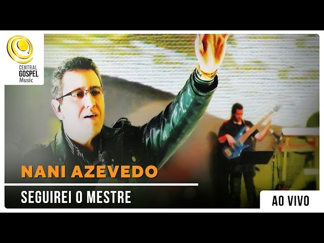 NANI AZEVEDO - Seguirei O Mestre