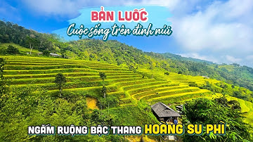Khám phá Bản Luốc tuyệt đẹp và cuộc sống trên đỉnh núi tại Hoàng Su Phì | DU LỊCH HÀ GIANG