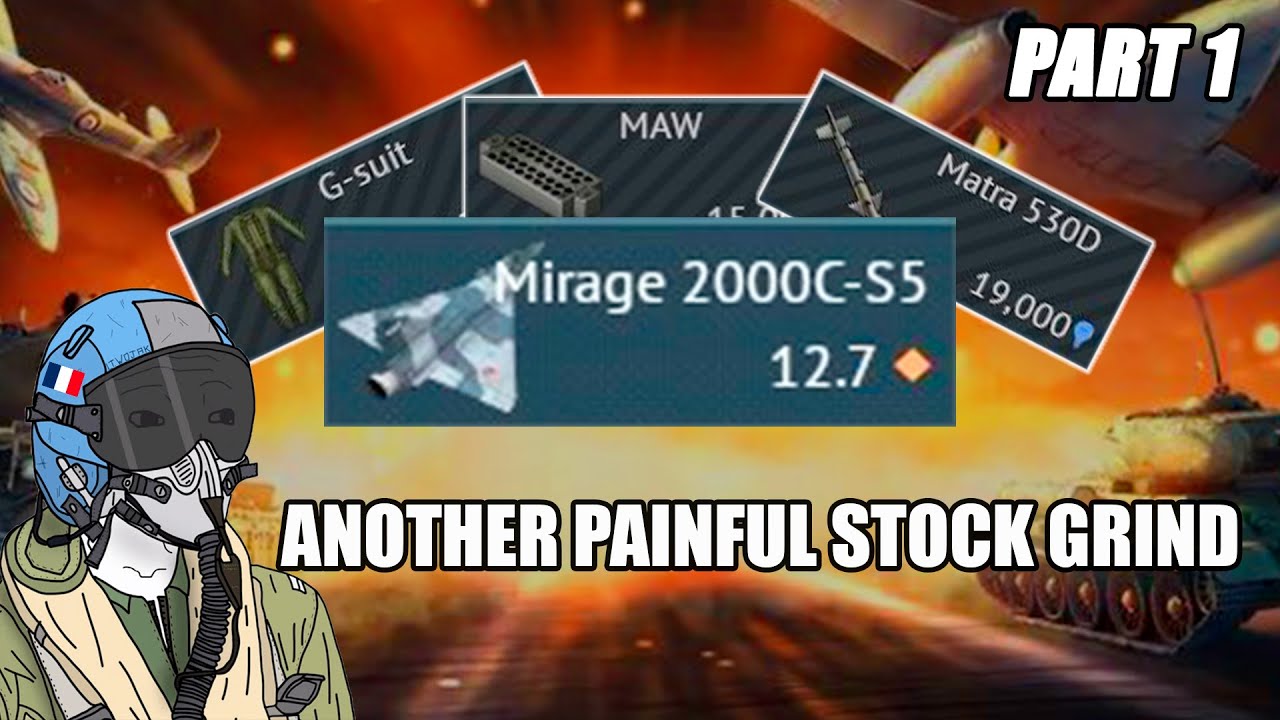 ANOTHER PAINFUL STOCK GRIND ON MIRAGE 2000C-S5 | War Thunder | PART 1
