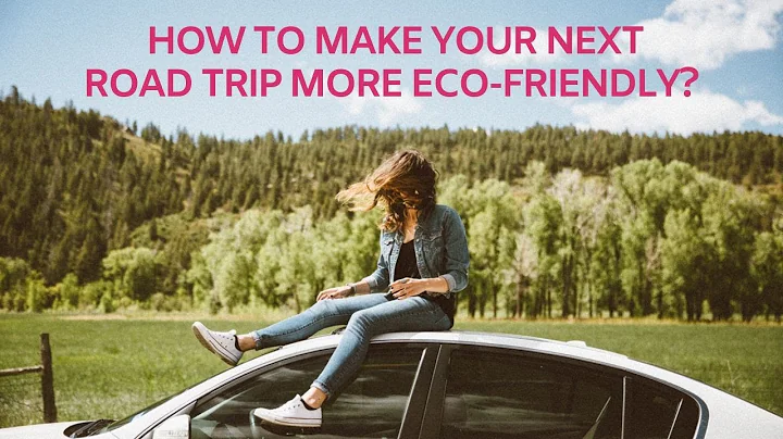 Natural Living How To Make Your Next Road Trip More Eco-Friendly [Vlog 6]