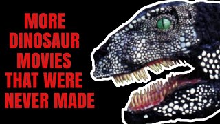 Dinosaur Movies That Were Never Made (Vol. 2)