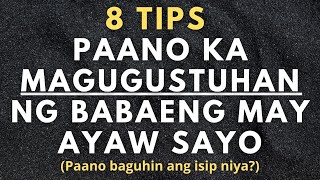 Paano Ka Magugustuhan Ng Babaeng Ayaw Sayo? 8 Tips Para Magkagusto Sayo Ang Babae Na Ayaw Sayo