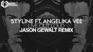 Styline Ft. Angelika Vee - Live Out Loud (Jason Gewalt Remix)