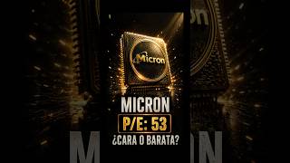 ¿Está cara o barata? El P/E de Micron que nadie te explica 👀