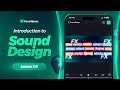 Lesson 5 | Introduction To Sound Design