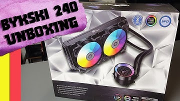 BYKSKI 240 AIO QUICK UNBOXING