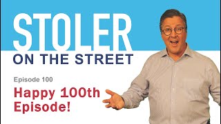 Stoler on the Street - Happy 100th Episode!