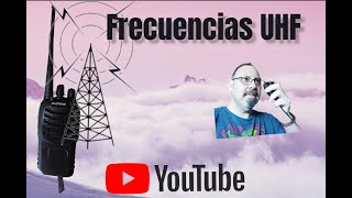 Frecuencias UHF para escuchar!