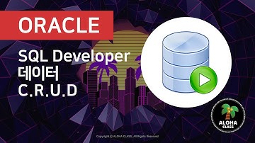 SQL Developer CRUD - 데이터 추가 | 조회 | 수정 | 삭제 - INSERT, SELECT, UPDATE, DELETE