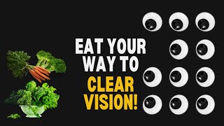 Boost Your Vision: 10 Top Foods for Healthy Eyes | My Health