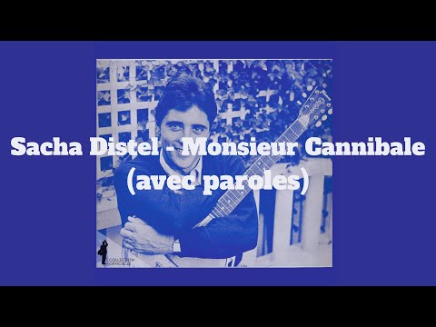 Sacha Distel - Monsieur Cannibale (avec paroles)