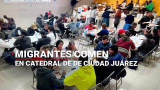 #LaOtraFrontera | El sótano de la Catedral en Ciudad Juárez, el más grande comedor de migrantes