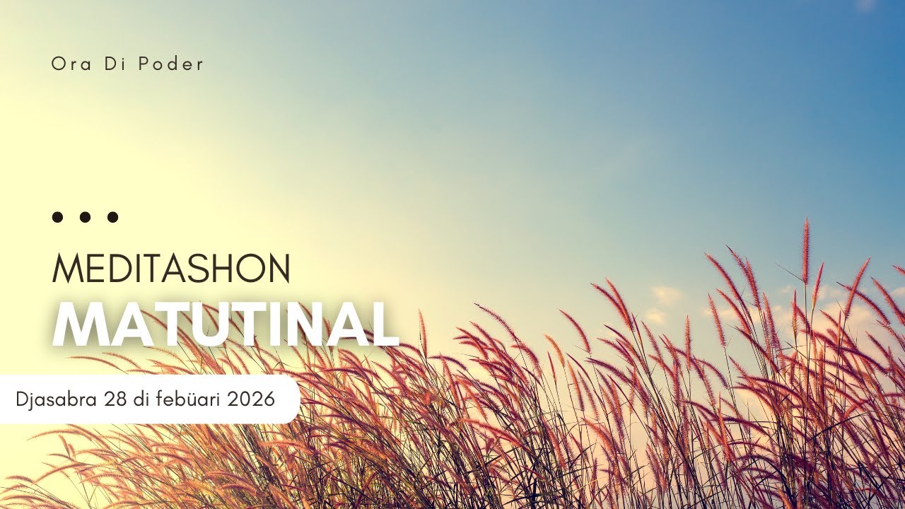 LIVE | Meditashon Matutinal - Djasabra 28 di febüari 2026