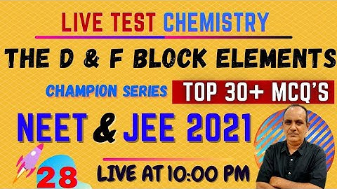 The D And F Block  Elements🔥TOP 50+ MCQ