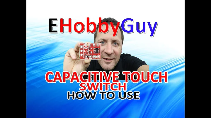 CAPACITIVE TOUCH SWITCH - HOW TO USE !!
