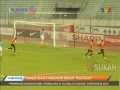 Piala Malaysia 2014: Felda United vs Lions XII (3-1) 2 Sept