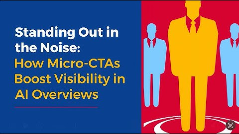 ✨ Title: Standing Out in the Noise: How Micro-CTAs Boost Visibility in AI Overviews
