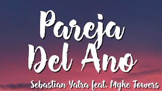 Pareja Del Ano -    Sebastian Yatra  feat  Myke Towers ( Lyric )