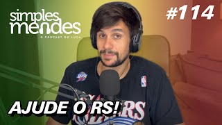 Ajude o RS! | Simples Mendes #114