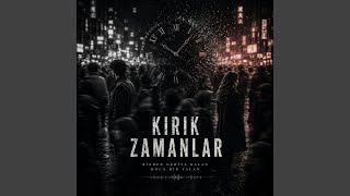Kırık Zamanlar (Feat. Abdullah)