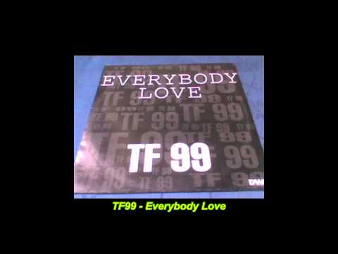 TF 99 — TF 99 - Everybody Love (TF '95 Remix Maxi)
