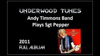 Andy Timmons Band ~ Plays Sgt. Pepper ~ 2011 ~ Full Album