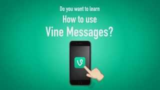 How To Use Vine Messages