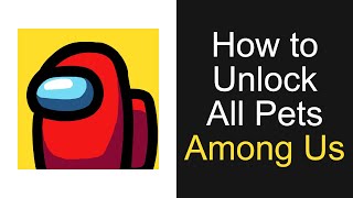 HOW TO UNLOCK ALL PETS IN AMONG US (LATEST METHOD) screenshot 5