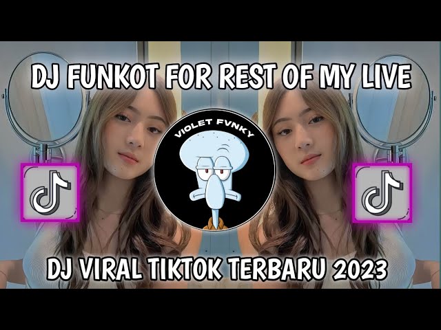 DJ FUNKOT FOR THE REST OF MY LIFE VIRAL FYP TIK TOK 2023 YANG DI CARI CARI‼️ class=