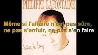 Philippe Lafontaine - Coeur De Loup [Paroles Hq]