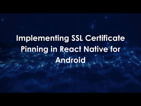Implementing SSL Certificate Pinning in React Native for Android