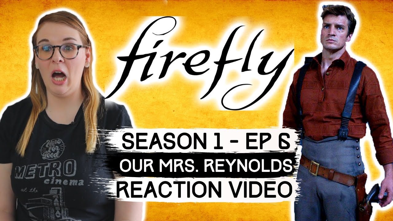 FIREFLY - EPISODE 6 - OUR MRS. REYNOLDS (2002) REACTION VIDEO! FIRST ...