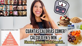 CUÁNTAS CALORÍAS COMER? CÁLCULO EN 5MINUTOS- fórmula, ejemplos, superávit, deficit calórico..TODO!