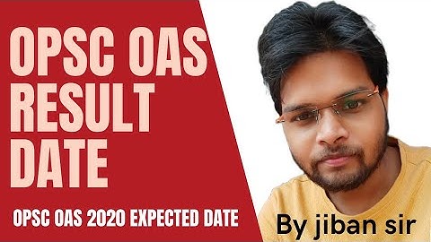 OPSC OAS EXPECTED RESULT DATE || OCS PRELIM 2020 RESULT DATE|| ODISHA CIVIL SERVICE || BY Jiban sir
