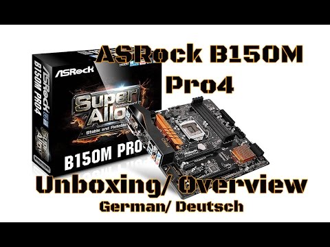 ASRock B150M Pro4 Mainboard - Intel So. 1151 - Unboxing/ Review - German/ Deutsch - Skylake