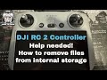 Dji rc2  dji mini 4 pro help needed to remove files from internal storage dji rc2 controller