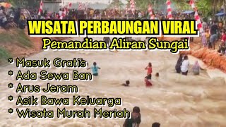 Wisata Perbaungan Viral Pemandian Aliran Sungai