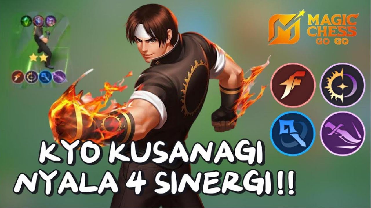 KYO KUSANAGI / VALIR SINERGI BORONGAN ~ MARUK NYALA 4 SINERGI !! MAGIC CHESS GOGO ~