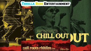 Anthony B - Chill Out (Cali Roots Riddim)