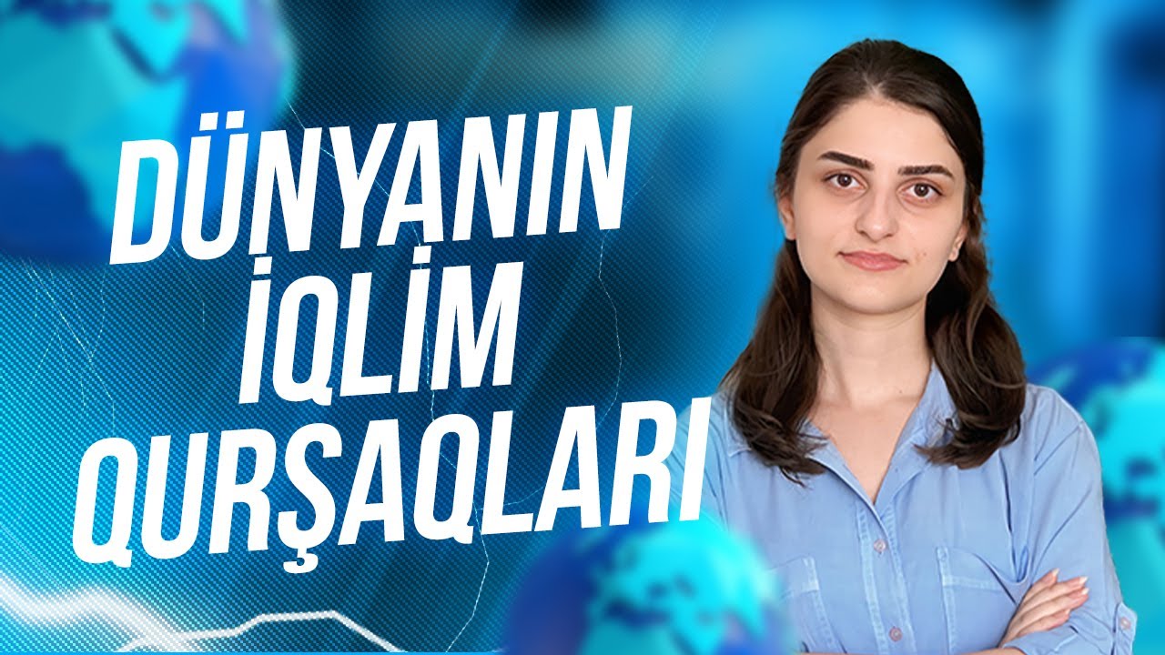 Coğrafiya | Dünyanın iqlim qurşaqları | Rəfiqə Abdullazadə