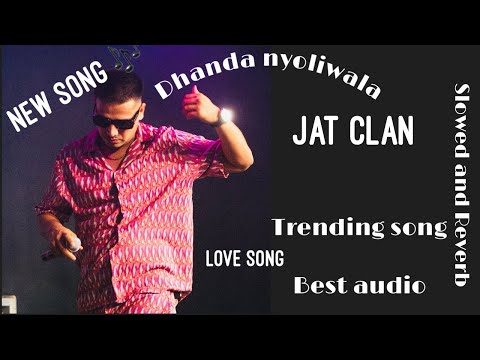 Jat clan | new haryanvi song 2024 | dhanda nyoliwala | latest song | slowed and reverb | mp3 music |