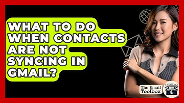What To Do When Contacts Are Not Syncing In Gmail? - TheEmailToolbox.com