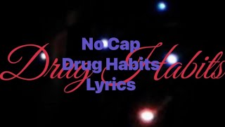 No Cap - Drug Habits (Lyrics Video)