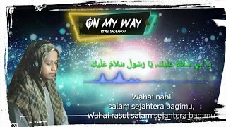 On My Way Versi Sholawat Cover Ilhamy Ahmad | Lirik & terjemahan