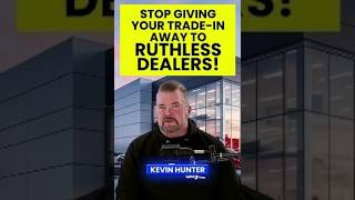 STOP GIVING YOUR TRADE-IN AWAY TO DEALERS! (Costing You THOUSANDS) Kevin Hunter
