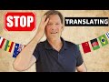 How to stop translating in your head