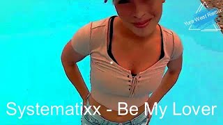 Systematixx - Be My Lover (Yura West Remix)