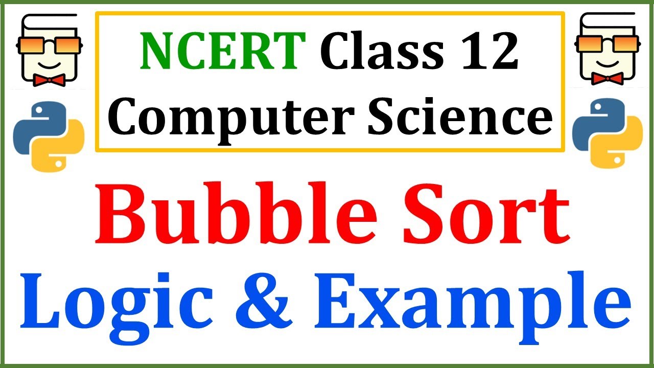 Bubble Sort Algorithm: NCERT Class 12 Computer Science with Python ...