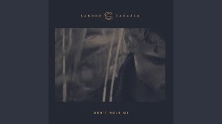 Don't Hold Me - Sandro Cavazza