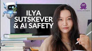 🐙 Lunch & Learn: Ilya Sutskever & AI Safety